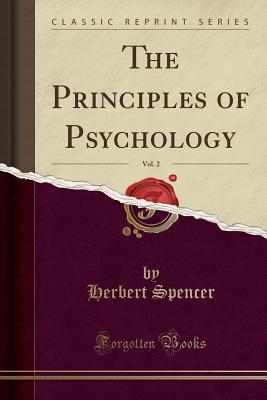Read The Principles of Psychology, Vol. 2 (Classic Reprint) - Herbert Spencer | PDF