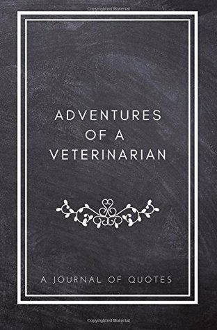 Download Adventures of A Veterinarian: A Journal of Quotes: Prompted Quote Journal (5.25inx8in) Veterinarian Gift for Men or Women, Vet Appreciation Gifts, New  Best Vet Gift, QUOTE BOOK FOR VETERINARIANS - Indigo Journals file in PDF