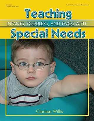 Read Teaching Infants, Toddlers, and Twos with Special Needs - Clarissa Willis file in PDF