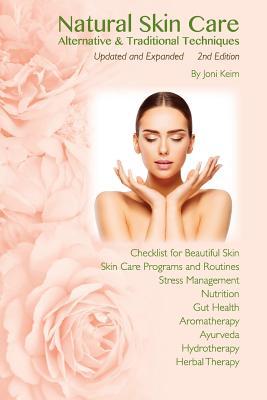 Full Download Natural Skin Care: Alternative & Traditional Techniques, Updated and Expanded - Joni Keim file in PDF