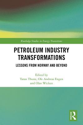 Read Online Petroleum Industry Transformations: Lessons from Norway and Beyond - Taran Thune file in ePub