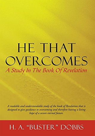Download He That Overcomes: A Study in the Book of Revelation - H.A. Buster Dobbs file in ePub