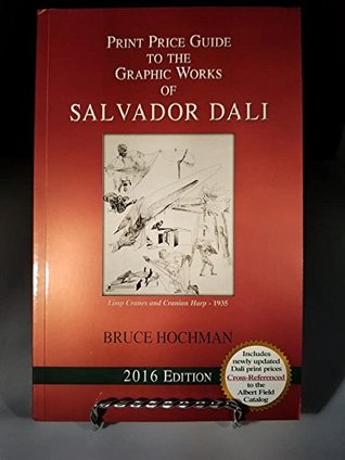Read Online Annual Print Price Guide to the Graphic Works of Salvador Dali 2016 - Bruce Hochman file in PDF