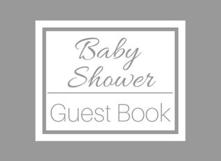 Download Baby Shower Guest Book: 108 Pages - Paperback: Volume 8 (8.25 x 6 Inches) -  file in ePub