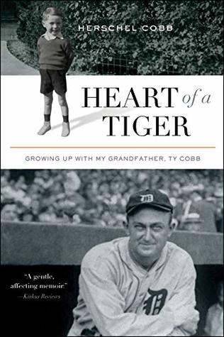 Read Heart of a Tiger: Growing up with My Grandfather, Ty Cobb - Herschel Cobb file in ePub
