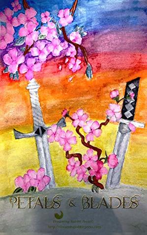 Read Online Petals and Blades Anthology: A Collection of Tragic Fantasy Stories - Xaneria Ann | ePub