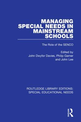 Read Online Managing Special Needs in Mainstream Schools: The Role of the Senco - John Dwyfor Davies file in PDF