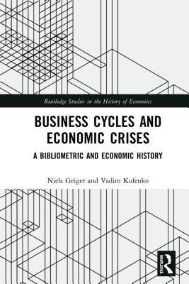 Read Online Business Cycles and Economic Crises: A Bibliometric and Economic History - Niels Geiger file in PDF