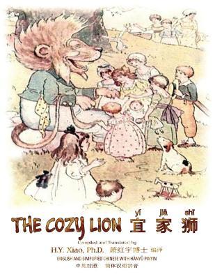 Read Online The Cozy Lion (Simplified Chinese): 05 Hanyu Pinyin Paperback B&w - H.Y. Xiao file in ePub
