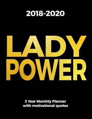 Read Online 2018-2020 Lady Power 3 Year Monthly Planner with Motivational Quotes: The Best Entepreneurial One Month at a Glance Diary for Women Month Per Page Calendar, Letter-Size 8.5 X 11 Inch; 21.59 X 27.94 CM - Useful Books file in ePub