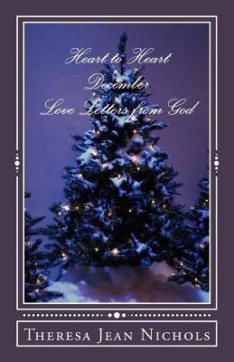 Download Heart to Heart December: Love Letters from God - Theresa Jean Nichols | ePub