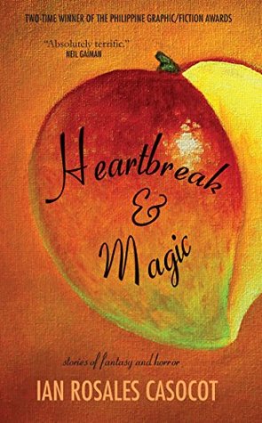 Download Heartbreak and Magic: Stories of Fantasy and Horror - Ian Rosales Casocot file in PDF
