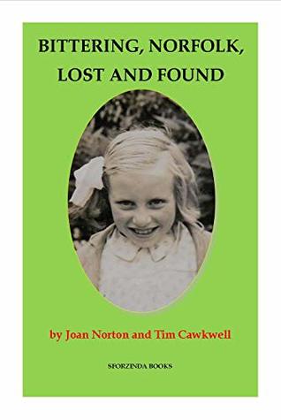 Read Bittering, Norfolk, Lost and Found: Joan Norton's story - Tim Cawkwell | PDF