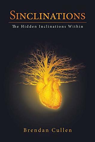 Read Online Sinclinations : The Hidden Inclinations Within - Brendan Cullen file in PDF