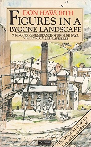 Read Figures in a Bygone Landscape: A Lancashire Childhood - Don Haworth file in ePub