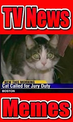 Read Online Memes: TV News Hilarious Headlines: Funny TV News Stupid Stories & More Awesome Funny Memes, Jokes & More!!! - Memes file in ePub
