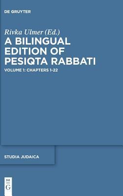 Full Download A Bilingual Edition of Pesiqta Rabbati: Volume 1, Chapters 1-22 - Rivka Ulmer file in PDF