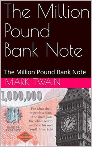 Read The Million Pound Bank Note: The Million Pound Bank Note - Mark Twain | ePub