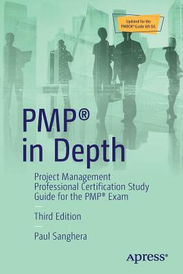 Download Pmp(r) in Depth: Project Management Professional Certification Study Guide for the Pmp(r) Exam - Paul Sanghera | PDF