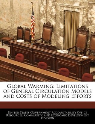 Full Download Global Warming: Limitations of General Circulation Models and Costs of Modeling Efforts - U.S. Government Accountability Office file in PDF