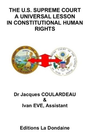 Download THE U.S. SUPREME COURT A UNIVERSAL LESSON IN CONSTITUTIONAL HUMAN RIGHTS - Jacques Coulardeau file in ePub