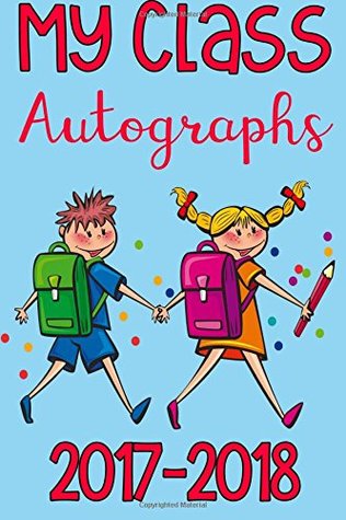 Read My Class Autographs 2017-2018 Paperback Autograph Book - Cute Class Books | PDF