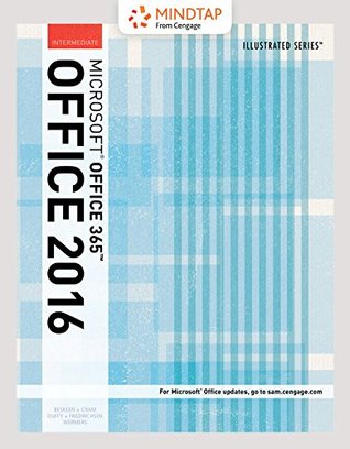 Read Mindtap Computing, 2 Terms (12 Months) Printed Access Card for Beskeen/Cram/Duffy/Friedrichsen/Wermers' Illustrated Microsoft Office 365 & Office 2016: Intermediate - David W. Beskeen file in PDF