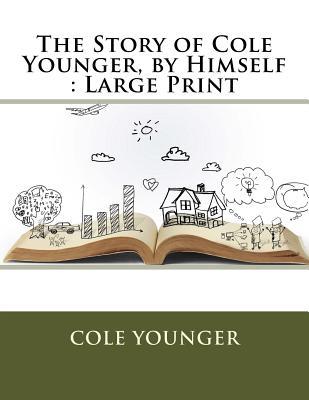 Download The Story of Cole Younger, by Himself: Large Print - Cole Younger | ePub