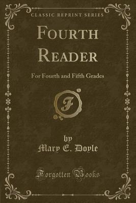 Download Fourth Reader: For Fourth and Fifth Grades (Classic Reprint) - Mary E. Doyle file in ePub