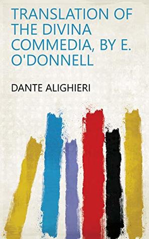 Read Translation of the Divina commedia, by E. O'Donnell - Dante Alighieri file in ePub