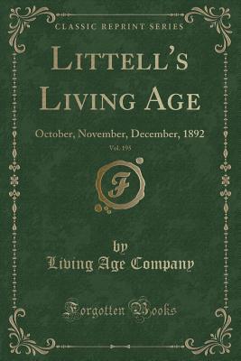 Full Download Littell's Living Age, Vol. 195: October, November, December, 1892 (Classic Reprint) - Living Age Company file in ePub