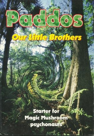 Read Online Paddos: Our Little Brothers, Starter for Magic Mushroom psychonauts - Egosoft | PDF