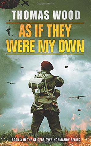 Download As if they were my own (Gliders over Normandy) - Thomas Wood file in PDF