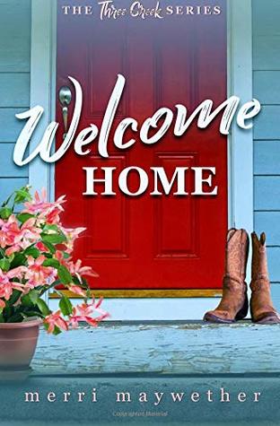 Read Welcome Home (Three Creeks, Montana) (Volume 1) - Merri Maywether | ePub