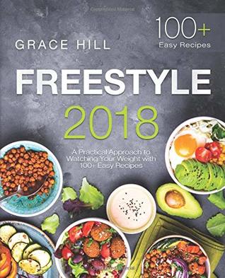 Read Freestyle 2018: A Practical Approach to Watching Your Weight with 100  Easy Recipes (The Essential Guide) - Grace Hill | PDF