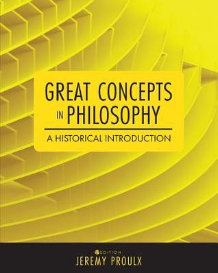 Full Download Great Concepts in Philosophy: A Historical Introduction - Jeremy Proulx file in ePub