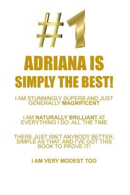 Download ADRIANA IS SIMPLY THE BEST AFFIRMATIONS WORKBOOK Positive Affirmations Workbook Includes: Mentoring Questions, Guidance, Supporting You - Affirmations World | PDF