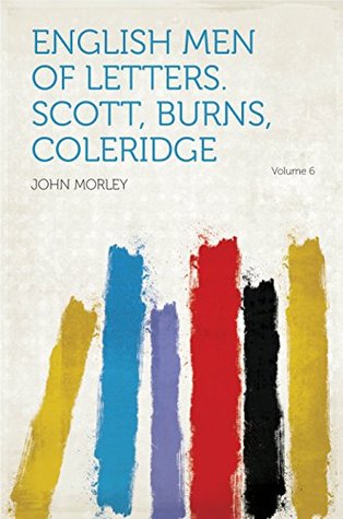 Read English Men of Letters. Scott, Burns, Coleridge - Morley | PDF