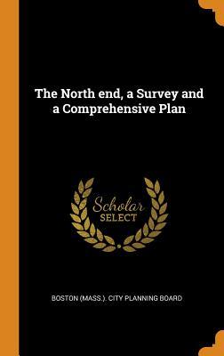 Download The North End, a Survey and a Comprehensive Plan - Boston (Mass) City Planning Board | PDF