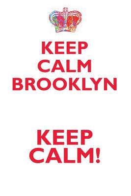 Full Download KEEP CALM BROOKLYN! AFFIRMATIONS WORKBOOK Positive Affirmations Workbook Includes: Mentoring Questions, Guidance, Supporting You - Affirmations World | PDF