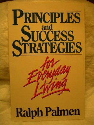 Read Principles and Success Strategies (For Everyday Living) - Palmen Ralph | ePub