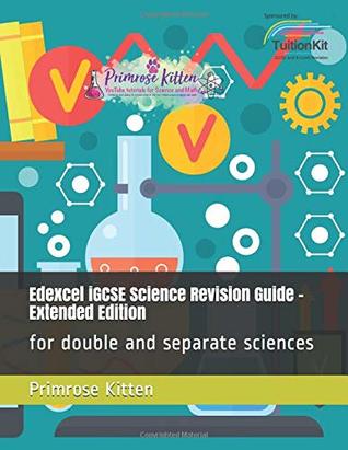 Full Download Edexcel iGCSE Science Revision Guide - Extended Edition: for double and separate sciences - Primrose Kitten file in PDF