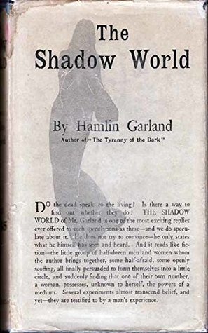 Read The shadow world (1908) by Hannibal Hamlin Garland ( World's Classic ) - Hannibal Hamlin Garland | ePub