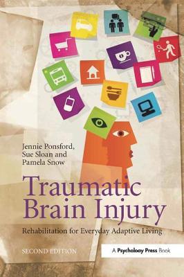 Download Traumatic Brain Injury: Rehabilitation for Everyday Adaptive Living, 2nd Edition - Jennie Ponsford | PDF