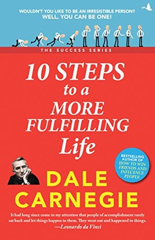 Read Online 10 Steps to a More Fulfilling Life: The Success Series - Dale Carnegie | ePub