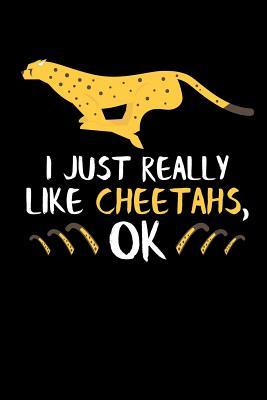 Read Online I Just Really Like Cheetahs, Ok: Cheetah Journal - Eve Emelia | PDF