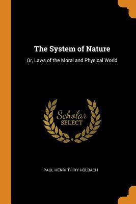 Download The System of Nature: Or, Laws of the Moral and Physical World - Paul Henri Thiry Holbach file in ePub