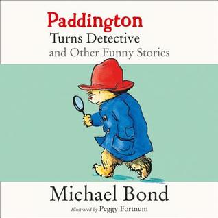 Download Paddington Turns Detective and Other Funny Stories - Michael Bond | PDF