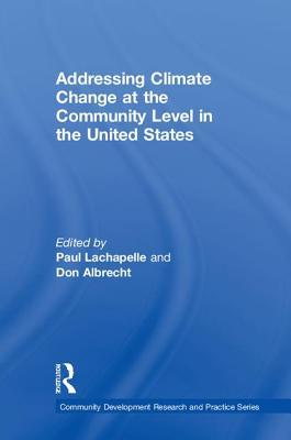 Full Download Addressing Climate Change at the Community Level in the United States - Paul R LaChapelle | ePub