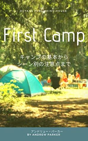 Read First Camp: Basics of camp and cautions by scene - Andrew Parker file in ePub